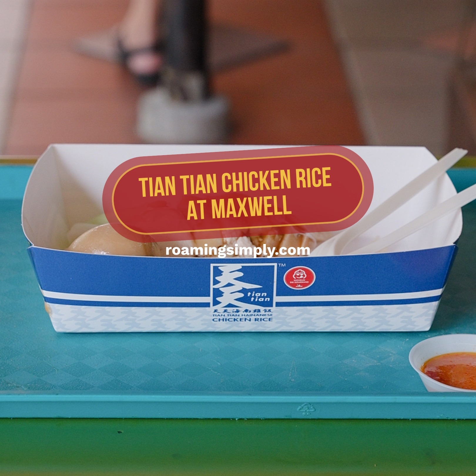The Ultimate Guide to Tian Tian Chicken Rice