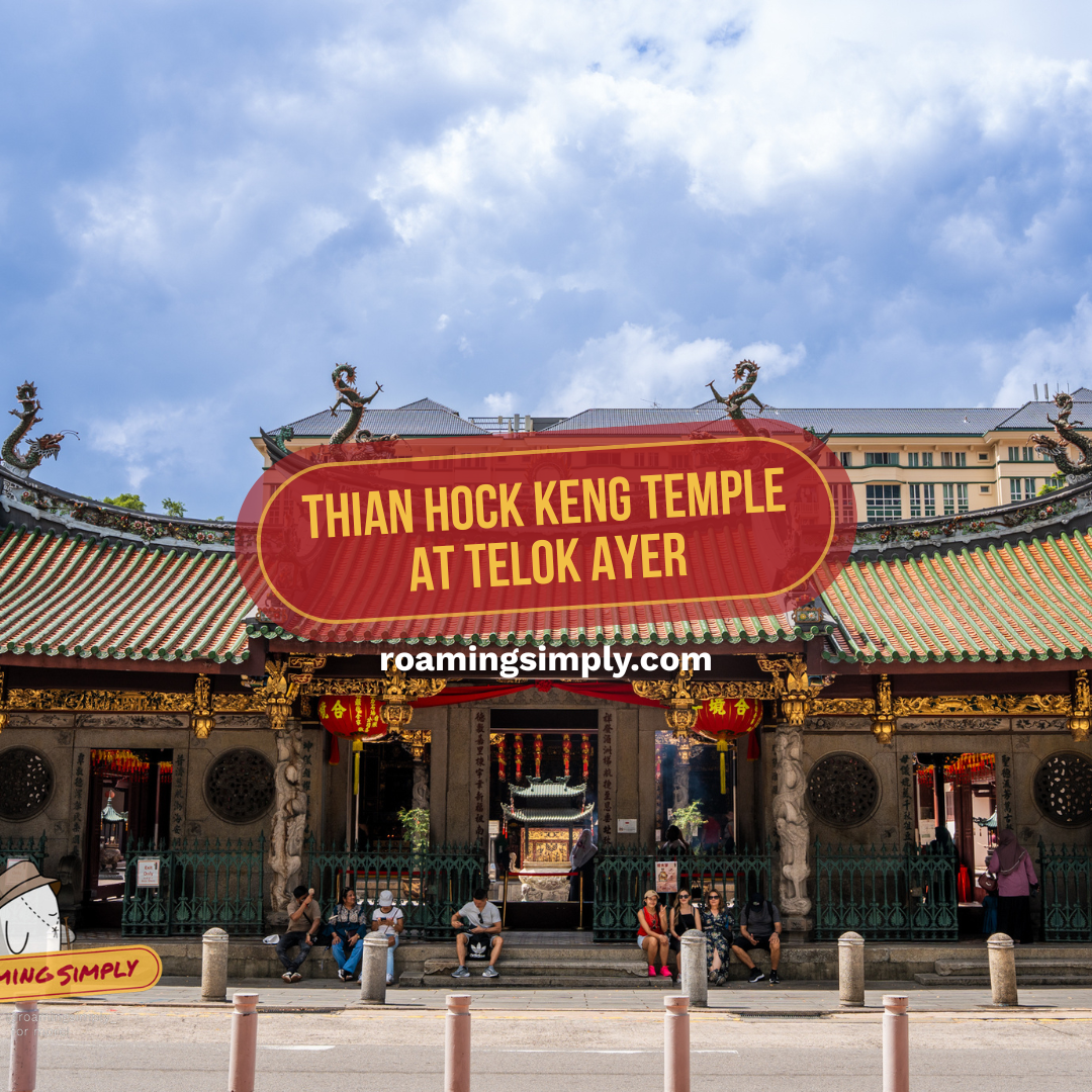 Thian Hock Keng Temple: A Journey Through Singapore’s History